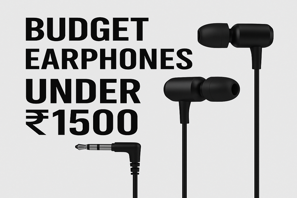 Budget Earphones Under 1500
